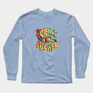 Science is the Answer, Celebrate the Beauty of Science, Science + Style = Perfect Combination Long Sleeve T-Shirt